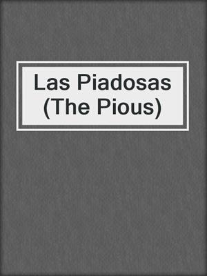 cover image of Las Piadosas (The Pious)