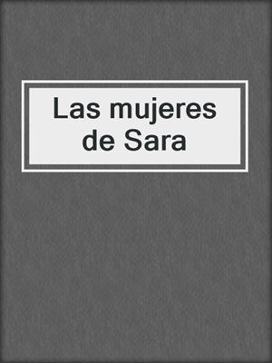 cover image of Las mujeres de Sara