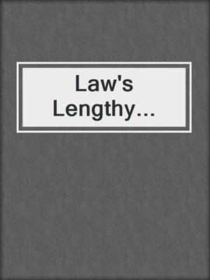 cover image of Law's Lengthy...