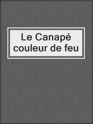 cover image of Le Canapé couleur de feu