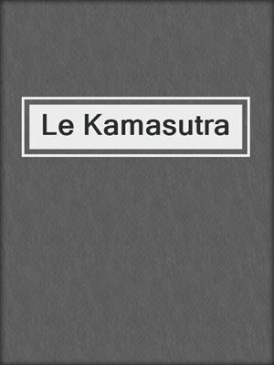 cover image of Le Kamasutra