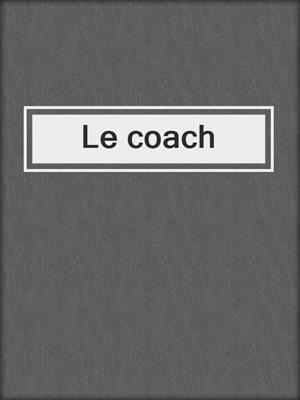 cover image of Le coach