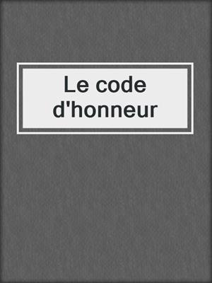 cover image of Le code d'honneur