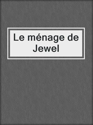 cover image of Le ménage de Jewel