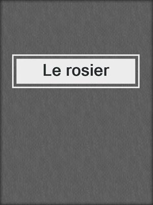 cover image of Le rosier