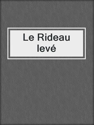 cover image of Le Rideau levé