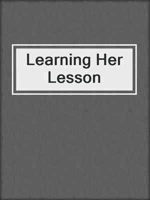 cover image of Learning Her Lesson