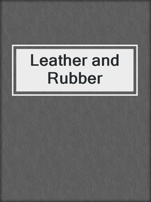 cover image of Leather and Rubber