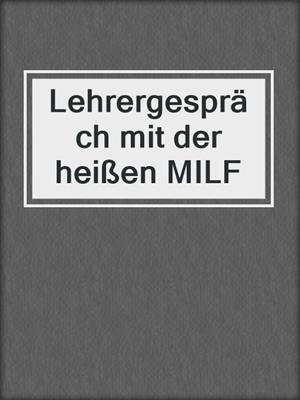 cover image of Lehrergespräch mit der heißen MILF