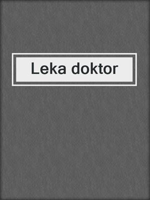 cover image of Leka doktor