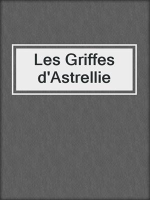 cover image of Les Griffes d'Astrellie