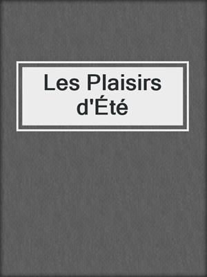 cover image of Les Plaisirs d'Été