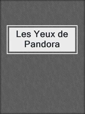 cover image of Les Yeux de Pandora