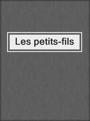 cover image of Les petits-fils