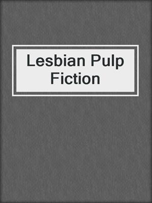 cover image of Lesbian Pulp Fiction