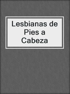 cover image of Lesbianas de Pies a Cabeza
