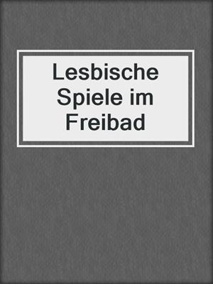 cover image of Lesbische Spiele im Freibad