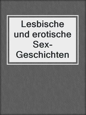 cover image of Lesbische und erotische Sex-Geschichten
