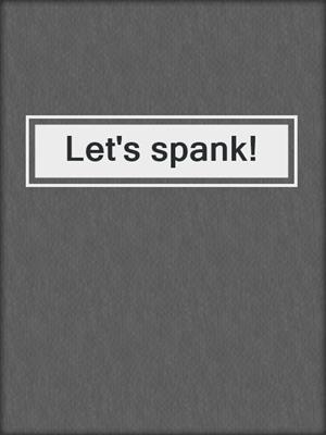 cover image of Let's spank!