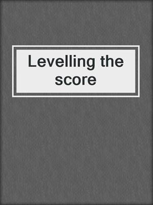 Levelling the score
