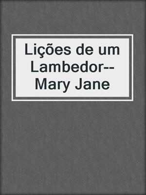 cover image of Lições de um Lambedor--Mary Jane
