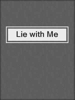 cover image of Lie with Me