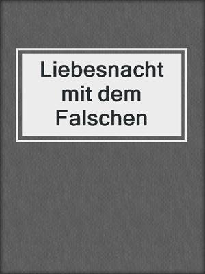 cover image of Liebesnacht mit dem Falschen