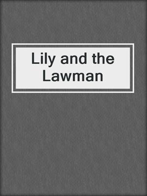 cover image of Lily and the Lawman