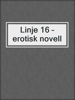 cover image of Linje 16 – erotisk novell
