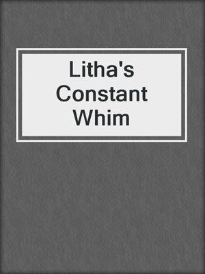 cover image of Litha's Constant Whim