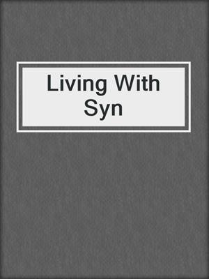 Living With Syn