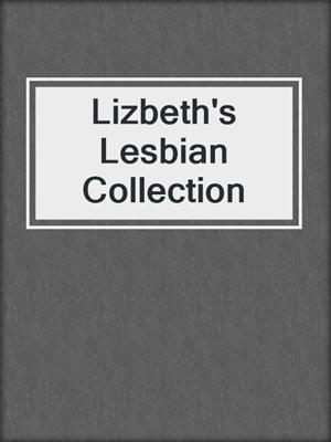 cover image of Lizbeth's Lesbian Collection