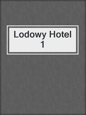 cover image of Lodowy Hotel 1