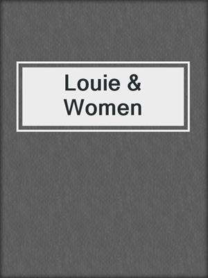 cover image of Louie & Women