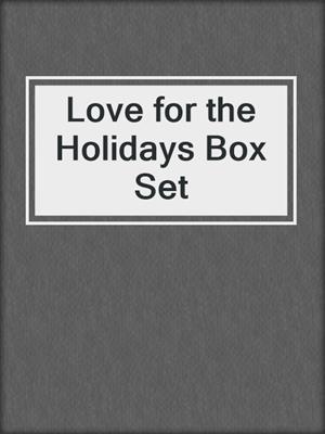 cover image of Love for the Holidays Box Set