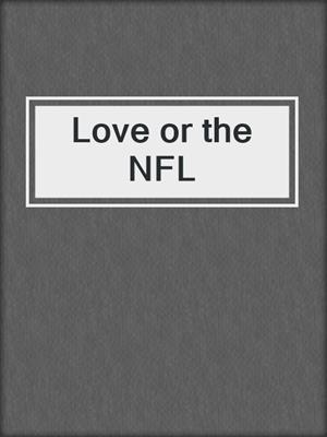 cover image of Love or the NFL