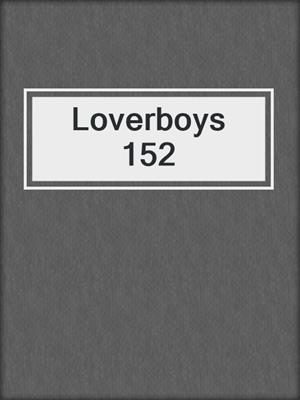 cover image of Loverboys 152