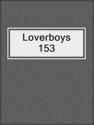 cover image of Loverboys 153