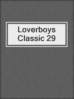 cover image of Loverboys Classic 29