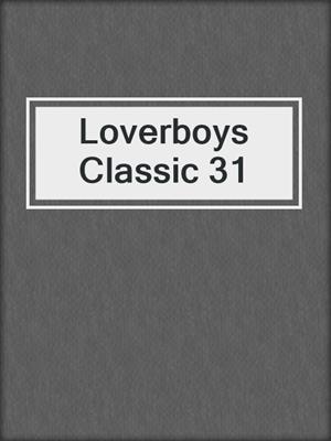 cover image of Loverboys Classic 31