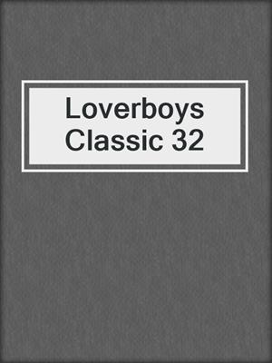 cover image of Loverboys Classic 32