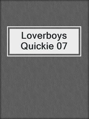 cover image of Loverboys Quickie 07