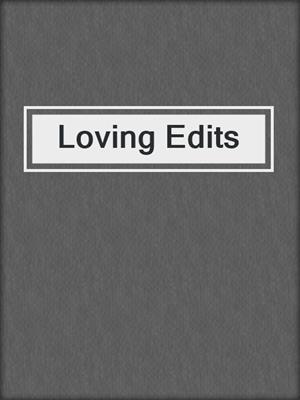 cover image of Loving Edits