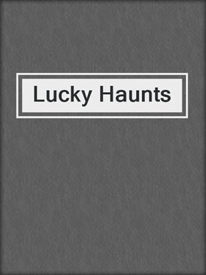 cover image of Lucky Haunts