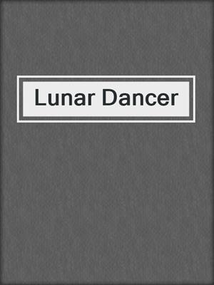 cover image of Lunar Dancer