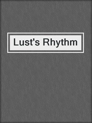 cover image of Lust's Rhythm
