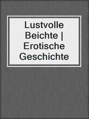 cover image of Lustvolle Beichte | Erotische Geschichte