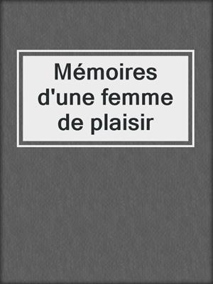 cover image of Mémoires d'une femme de plaisir