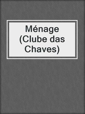 cover image of Ménage (Clube das Chaves)