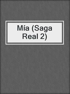 cover image of Mía (Saga Real 2)